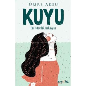 Kuyu - Bir Mavilik Hikayesi - Ümre Aksu