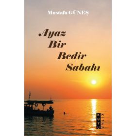 Kuyu Kitap Yayınları Ayaz Bir Bedir Sabahı
