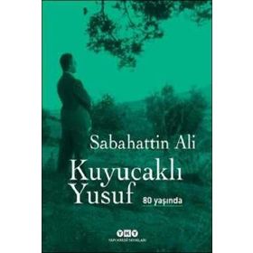 Kuyucaklı Yusuf 80 Yaşında - Sabahattin Ali