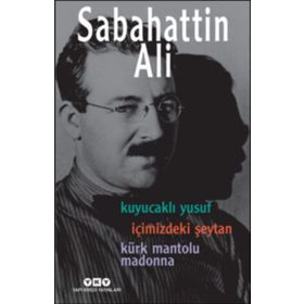 Kuyucaklı Yusuf - İçimizdeki Şeytan - Kürk Mantolu Madonna - Sabahattin Ali