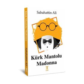 Kuyucaklı Yusuf - İçimizdeki Şeytan - Kürk Mantolu Madonna - Sabahattin Ali