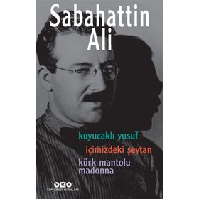 Kuyucaklı Yusuf - İçimizdeki Şeytan - Kürk Mantolu Madonna - Sabahattin Ali