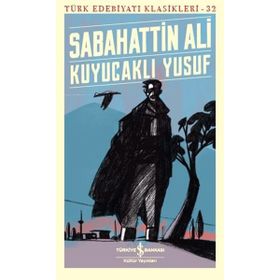Kuyucaklı Yusuf - Türk Edebiyatı Klasikleri - Sabahattin Ali