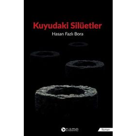 Kuyudaki Silüetler - Hasan Fazlı Bora