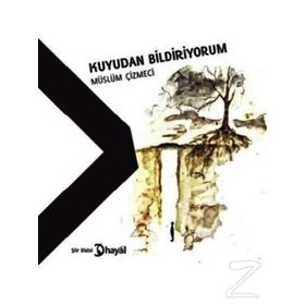 Kuyudan Bildiriyorum - Müslüm Çizmeci