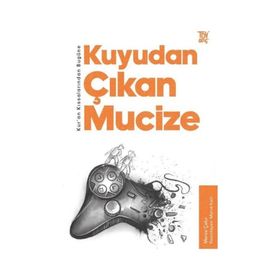 Kuyudan Çıkan Mucize Kur’an Kıssalarından Bugüne Türkiye Diyanet Vakfı Yayınları