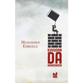 Kuyudan Da Mümkündür - Muhammed Esiroğlu