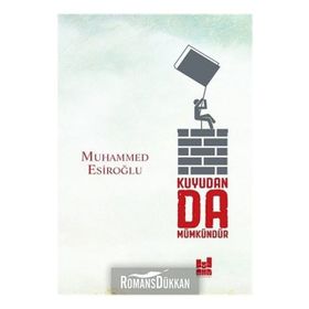 Kuyudan Da Mümkündür - Muhammed Esiroğlu