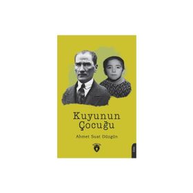 Kuyunun Çocuğu Ahmet Suat Düzgün