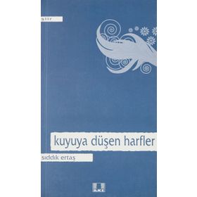 KUYU`YA DÜŞEN HARFLER - SIDDIK ERTAŞ