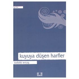 KUYU`YA DÜŞEN HARFLER - SIDDIK ERTAŞ
