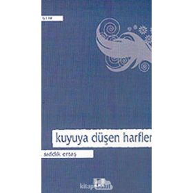 KUYU`YA DÜŞEN HARFLER - SIDDIK ERTAŞ