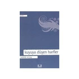 KUYU`YA DÜŞEN HARFLER - SIDDIK ERTAŞ