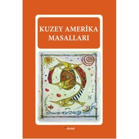 KUZEY AMERIKA MASALLARI - MELTEM UZUNOĞLU
