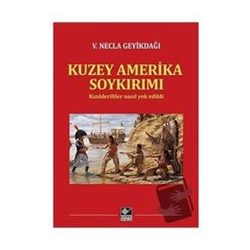 Kuzey Amerika Soykırımı - V. Necla Geyikdağı