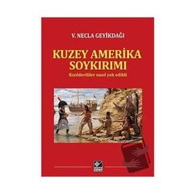 Kuzey Amerika Soykırımı - V. Necla Geyikdağı