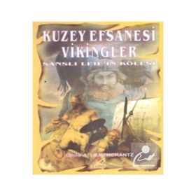 KUZEY EFSANESI VIKINGLER ŞANSLI LEIF'IN KÖLESI - OTTILIE A. LILIJENCRANTZ