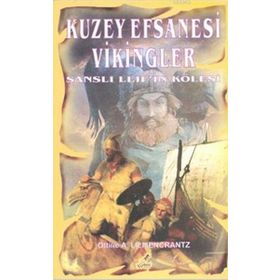 KUZEY EFSANESI VIKINGLER ŞANSLI LEIF'IN KÖLESI - OTTILIE A. LILIJENCRANTZ