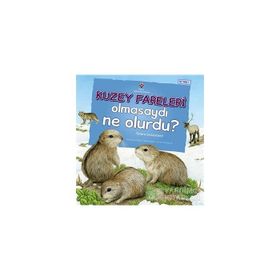 Kuzey Fareleri Olmasaydı Ne Olurdu? - Suzanne Slade
