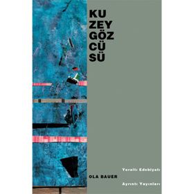 KUZEY GÖZCÜSÜ - OLA BAUER