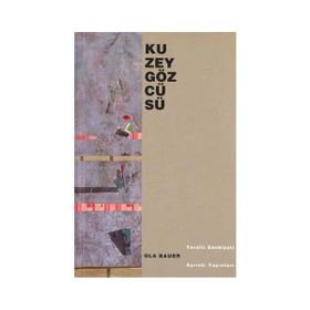 KUZEY GÖZCÜSÜ - OLA BAUER