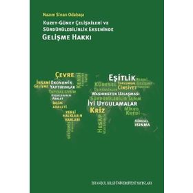 Kuzey Güney Çelişkileri ve Sürdürülebilirlik Ekseninde Gelişme Hakkı - Nazım Sinan Odabaşı