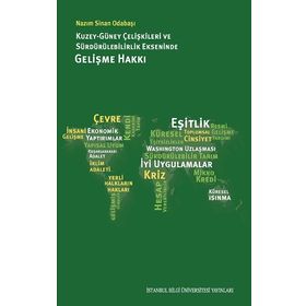 Kuzey Güney Çelişkileri ve Sürdürülebilirlik Ekseninde Gelişme Hakkı - Nazım Sinan Odabaşı