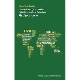 Kuzey Güney Çelişkileri ve Sürdürülebilirlik Ekseninde Gelişme Hakkı - Nazım Sinan Odabaşı
