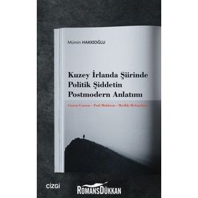 Kuzey İrlanda Şiirinde Politik Şiddetin Postmodern Anlatımı - Kolektif