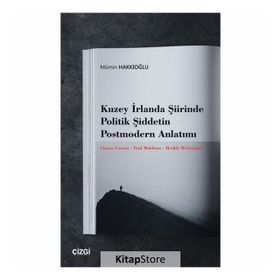 Kuzey İrlanda Şiirinde Politik Şiddetin Postmodern Anlatımı - Kolektif