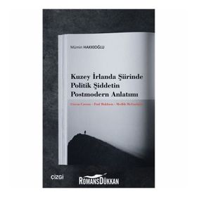 Kuzey İrlanda Şiirinde Politik Şiddetin Postmodern Anlatımı - Kolektif