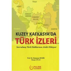 Kuzey Kafkasyada Türk İzleri - Palme Yayınları