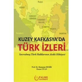 Kuzey Kafkasyada Türk İzleri - Palme Yayınları