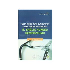 Kuzey Kıbrıs Türk Cumhuriyeti Lefke Avrupa Üniversitesi 2. Sağlık Hukuku Sempozyumu - Nilgün Sarp