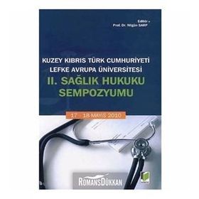 Kuzey Kıbrıs Türk Cumhuriyeti Lefke Avrupa Üniversitesi 2. Sağlık Hukuku Sempozyumu - Nilgün Sarp