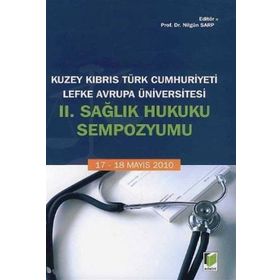 Kuzey Kıbrıs Türk Cumhuriyeti Lefke Avrupa Üniversitesi 2. Sağlık Hukuku Sempozyumu - Nilgün Sarp