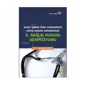 Kuzey Kıbrıs Türk Cumhuriyeti Lefke Avrupa Üniversitesi 2. Sağlık Hukuku Sempozyumu - Nilgün Sarp
