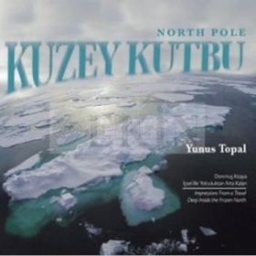 Kuzey Kutbu North Pole - Yunus Topal
