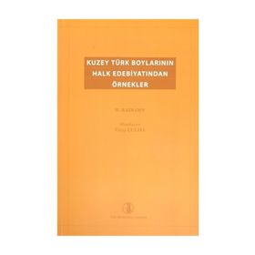 Kuzey Türk Boylarının Halk Edebiyatından Örnekler - Wilhelm Radloff