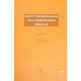 Kuzey Türk Boylarının Halk Edebiyatından Örnekler - Wilhelm Radloff