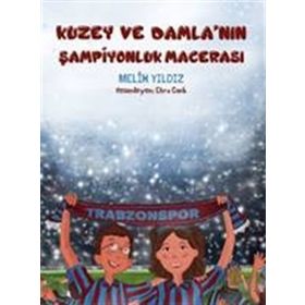 Kuzey ve Damla'nın Şampiyonluk Macerası - Melih Yıldız