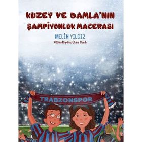 Kuzey ve Damla'nın Şampiyonluk Macerası - Melih Yıldız