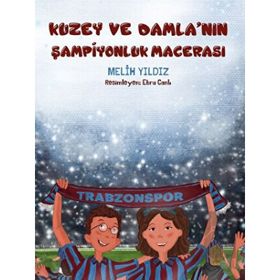Kuzey ve Damla'nın Şampiyonluk Macerası - Melih Yıldız