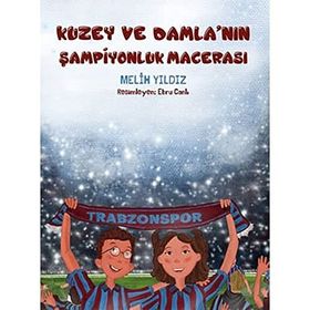 Kuzey ve Damla'nın Şampiyonluk Macerası - Melih Yıldız