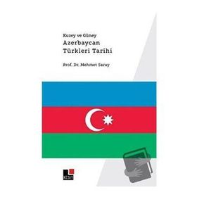 Kuzey ve Güney Azerbaycan Türkleri Tarihi Mehmet Saray