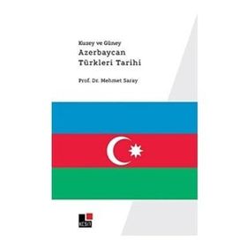 Kuzey ve Güney Azerbaycan Türkleri Tarihi Mehmet Saray