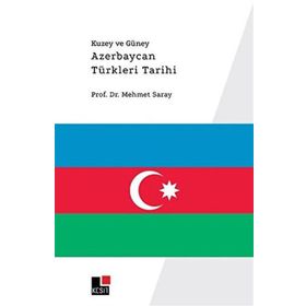 Kuzey ve Güney Azerbaycan Türkleri Tarihi Mehmet Saray