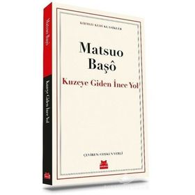 Kuzeye Giden İnce Yol - Matsuo Başo