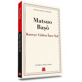Kuzeye Giden İnce Yol - Matsuo Başo