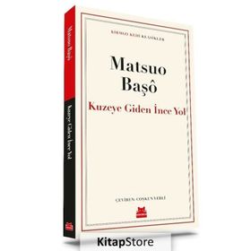 Kuzeye Giden İnce Yol - Matsuo Başo